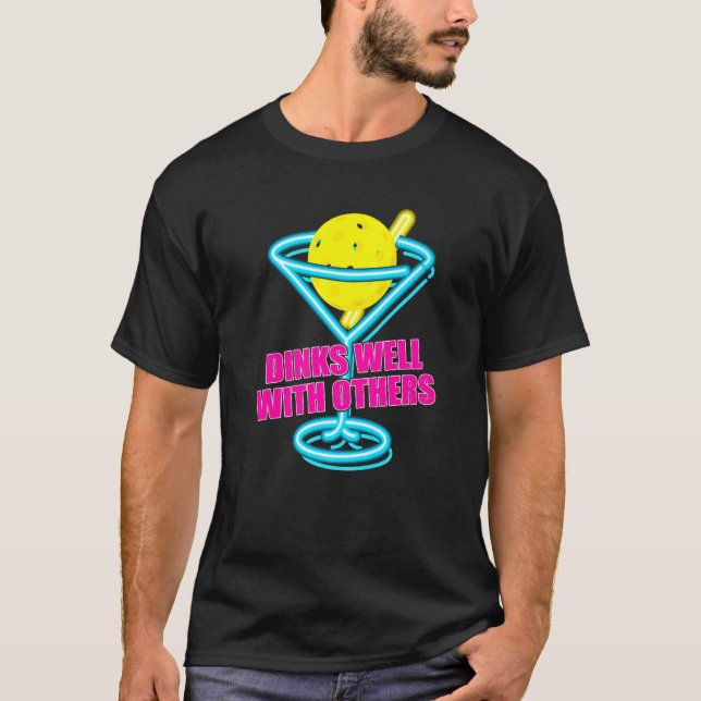Dinks Well With Others  Pickleball Player Men Wome T-Shirt (Front)