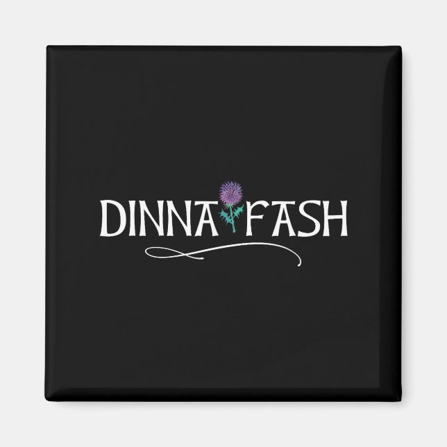 Dinna Fash Don't Worry Scottish Saying Thistle  Magnet (Front)