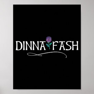 Dinna Fash Don't Worry Scottish Saying Thistle  Poster