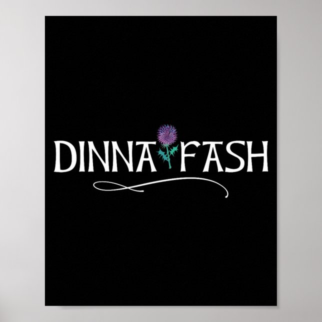 Dinna Fash Don't Worry Scottish Saying Thistle  Poster (Front)