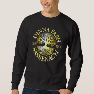 Dinna Fash Sassenach Outlander Celtic Tree Of Life Sweatshirt