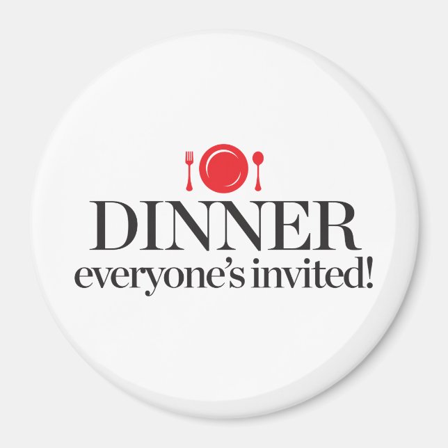 Dinner Everyone's Invited Magnet (Front)