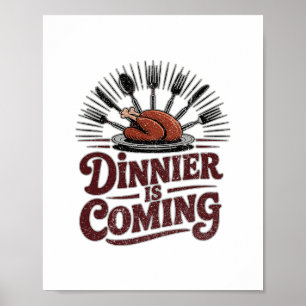 Dinner Is Coming Roasted Turkey Fork Crown Thanksg Poster
