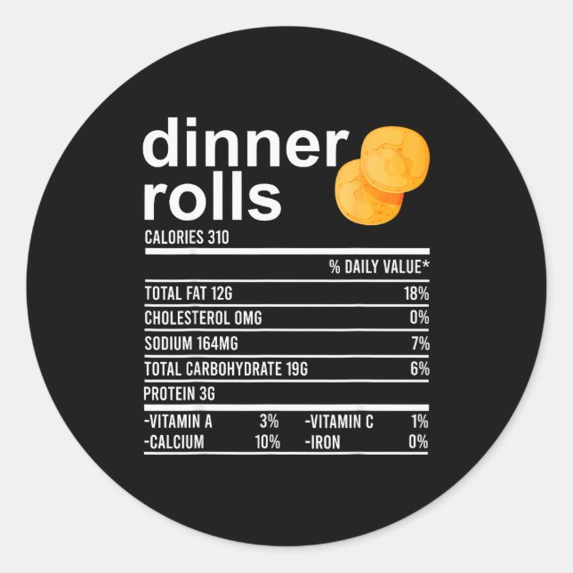 Dinner Rolls Nutrition Facts Apparel Funny Thanksg Classic Round Sticker (Front)