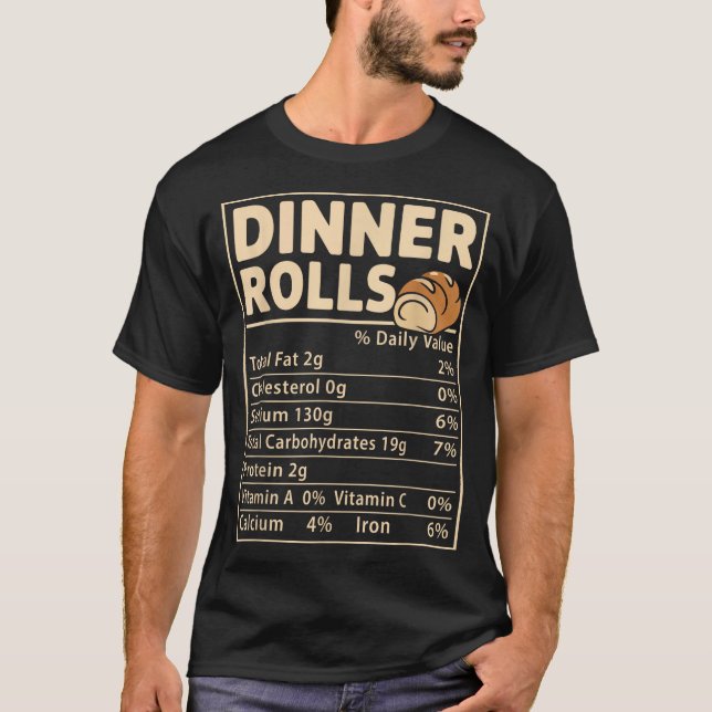 Dinner Rolls Nutrition Facts Funny Bread Food Desi T-Shirt (Front)