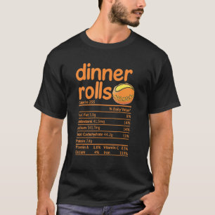 Dinner Rolls Nutrition Facts Thanksgiving X Mas Qu T-Shirt