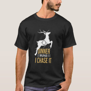 Dinner Runs I Chase It T-Shirt