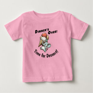Dinner's Over. Time for Dessert Baby T-Shirt