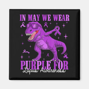 Dino Lupus Awareness Shirt In May Wear Purple For Magnet