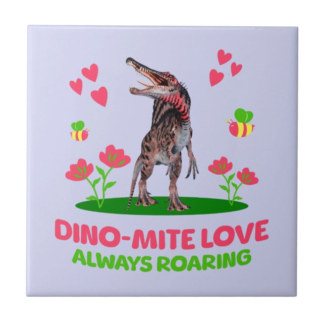 Dino-Mite Love, Always Roaring Funny Dinosaur Ceramic Tile (Front)