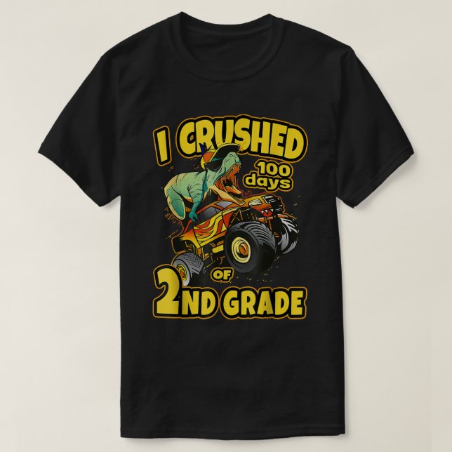 Dino Monster Truck 2nd Grade I Crushed 100 Days Of T-Shirt (Design Front)