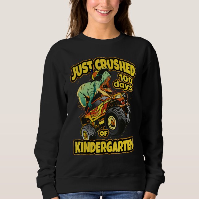 Dino on Monster Truck Just Crushed 100 Days Of Kin Sweatshirt (Front)