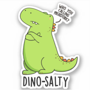 Dino-salty Funny Dinosaur Pun 