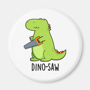 Dino-saw Funny Dinosaur Tool Pun Magnet