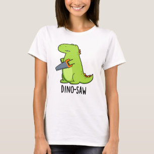 Dino-saw Funny Dinosaur Tool Pun T-Shirt