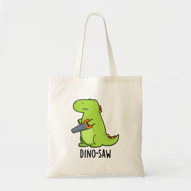 Dino-saw Funny Dinosaur Tool Pun  Tote Bag (Front)