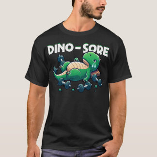 Dino-Sore Cute Dinosaur Workout Gym Fitness Motiva T-Shirt
