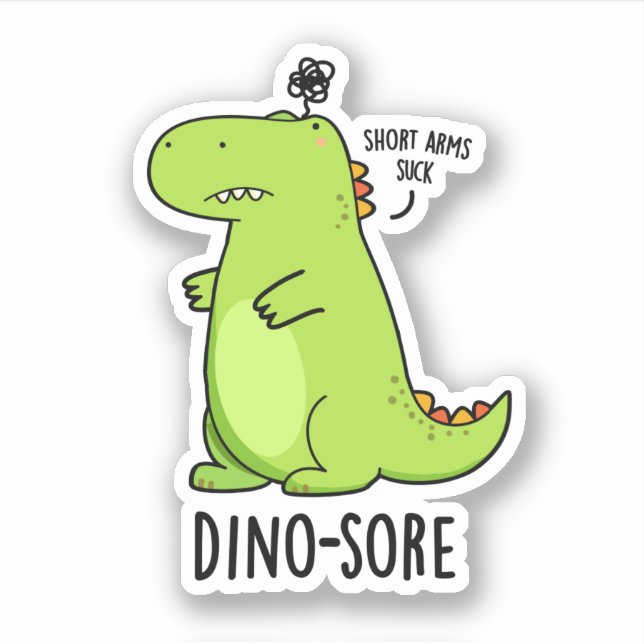 Dino-sore Funny Irritated Dinosaur Pun  (Front)