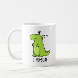 Dino-sore Funny Irritated Dinosaur Pun  Coffee Mug