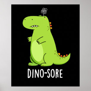 Dino-sore Funny Irritated Dinosaur Pun Dark BG Poster