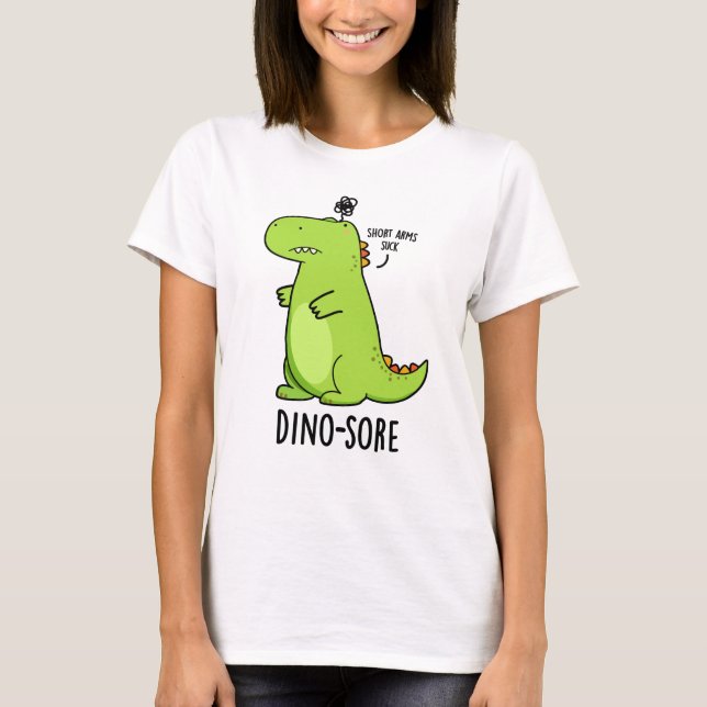 Dino-sore Funny Irritated Dinosaur Pun  T-Shirt (Front)