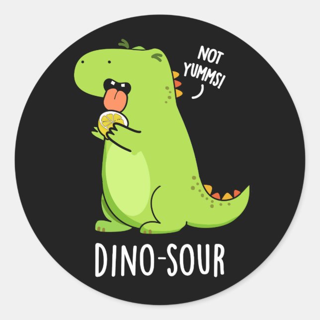 Dino-sour Funny Dinosaur Pun Dark BG Classic Round Sticker (Front)