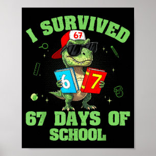 Dino T-rex I Survived 67 Days Of School Meme For B Poster