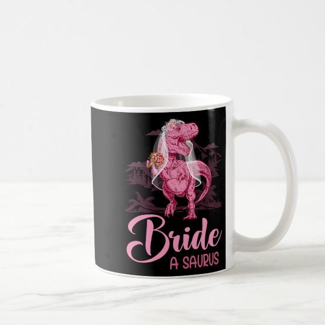 Dino Wedding Bride A Saurus Dinosaur Funny Gift Fo Coffee Mug (Right)