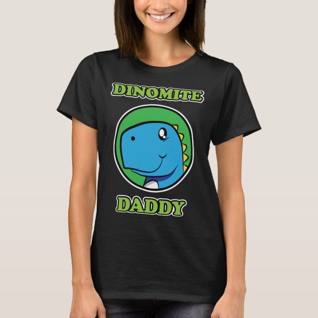 Dinomite Daddy  Dinosaur  Father s Day T-Shirt (Front)