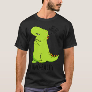 Dinosalty Funny Dinosaur Puns T-Shirt