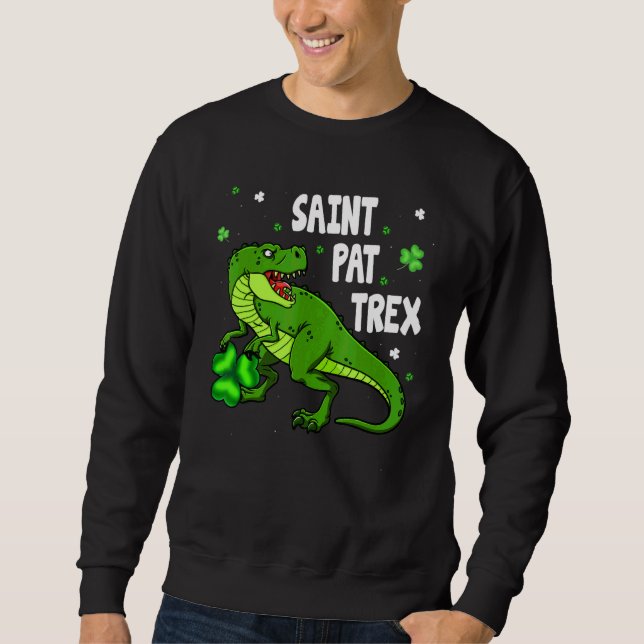 Dinosarus Saint Pax Trex Happy St Patrick's Day Lu Sweatshirt (Front)