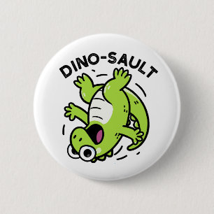 Dinosault Funny Dinosaur Pun  6 Cm Round Badge