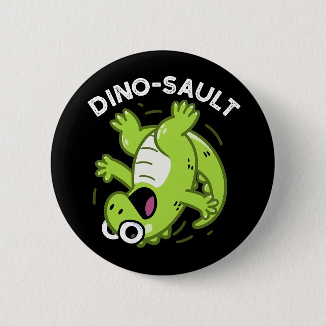 Dinosault Funny Dinosaur Pun Dark BG 6 Cm Round Badge (Front)