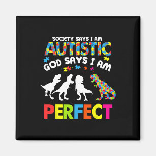 Dinosaur Autism Society Says Autistic God Says Im Magnet