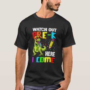 Dinosaur Back To School Watch Out Pre K Here I Com T-Shirt
