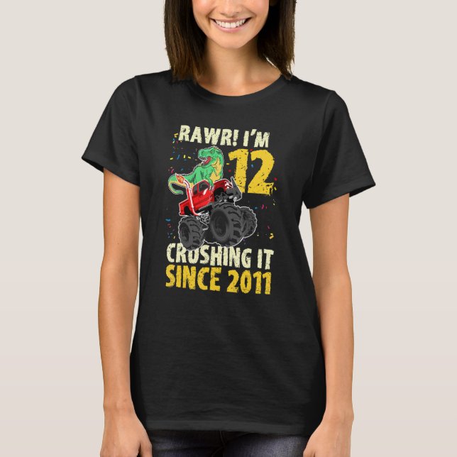 Dinosaur Birthday Monster Truck Rawr I'm 12 Crushi T-Shirt (Front)