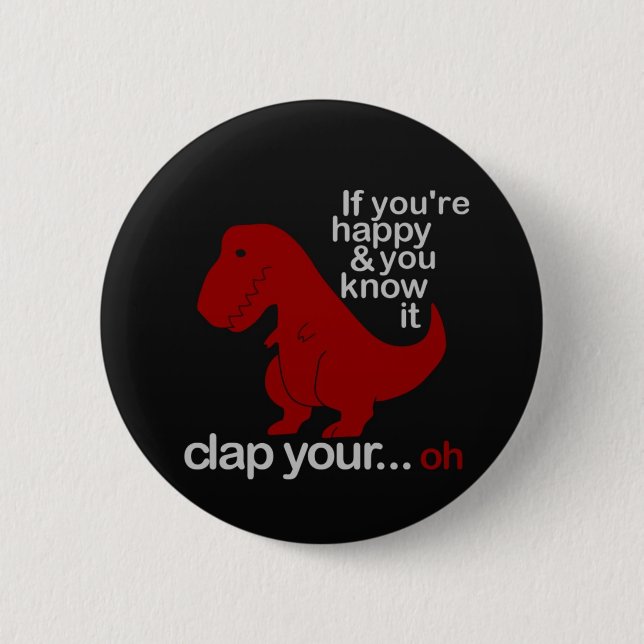 Dinosaur cant Clap joke 6 Cm Round Badge (Front)