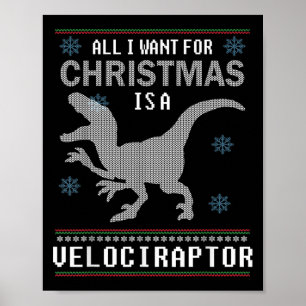Dinosaur Christmas All I Want Is A Velociraptor Ug Poster