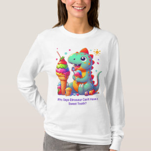 Dinosaur Eating Ice-Cream: Funny Quote T-Shirt