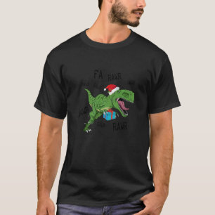 Dinosaur Fa Ra Ra Ra Rawr Rex  Christmas Xmas Sant T-Shirt