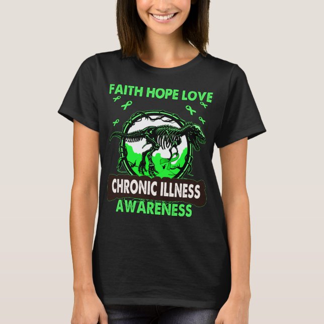 Dinosaur Faith Hope Love CHRONIC ILLNESS Awareness T-Shirt (Front)