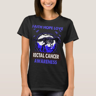 Dinosaur Faith Hope Love RECTAL CANCER Awareness T-Shirt