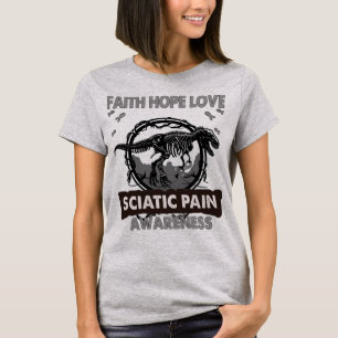 Dinosaur Faith Hope Love SCIATIC PAIN Awareness T-Shirt