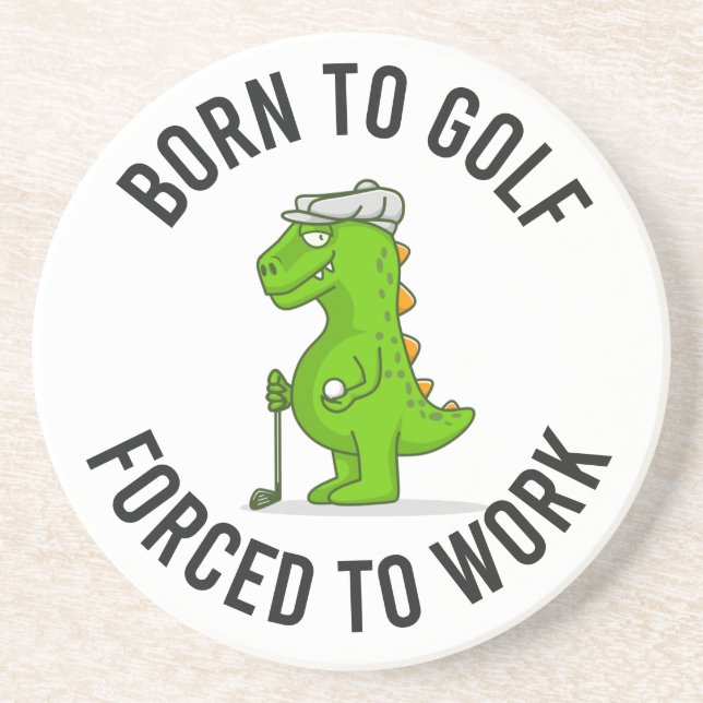 Dinosaur golfer born to golf force to work funny   coaster (Front)
