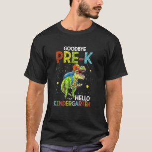 Dinosaur Goodbye Pre K Hello Kindergarten Last Day T-Shirt