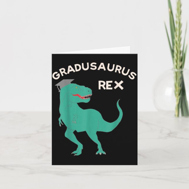 Dinosaur graduation gradusaurus rex funny t-rex card (Front)