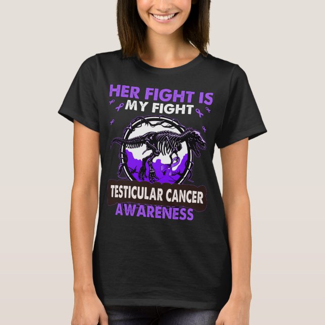 Dinosaur Her Fight is my Fight TESTICULAR CANCER  T-Shirt (Front)