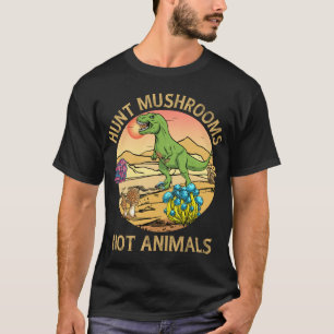 Dinosaur Hunt Morel Mushroom Not Animals Desert Su T-Shirt