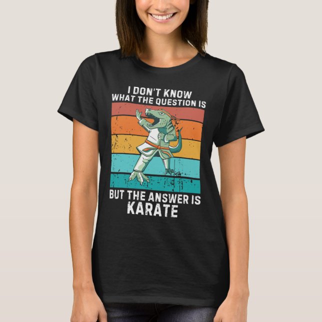 Dinosaur I Don't Know The Question Is The Answer I T-Shirt (Front)
