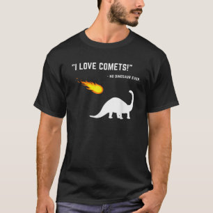 Dinosaur I Love Comets Funny Saying Brachiosaurus T-Shirt